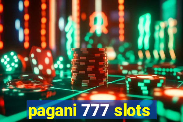 pagani 777 slots